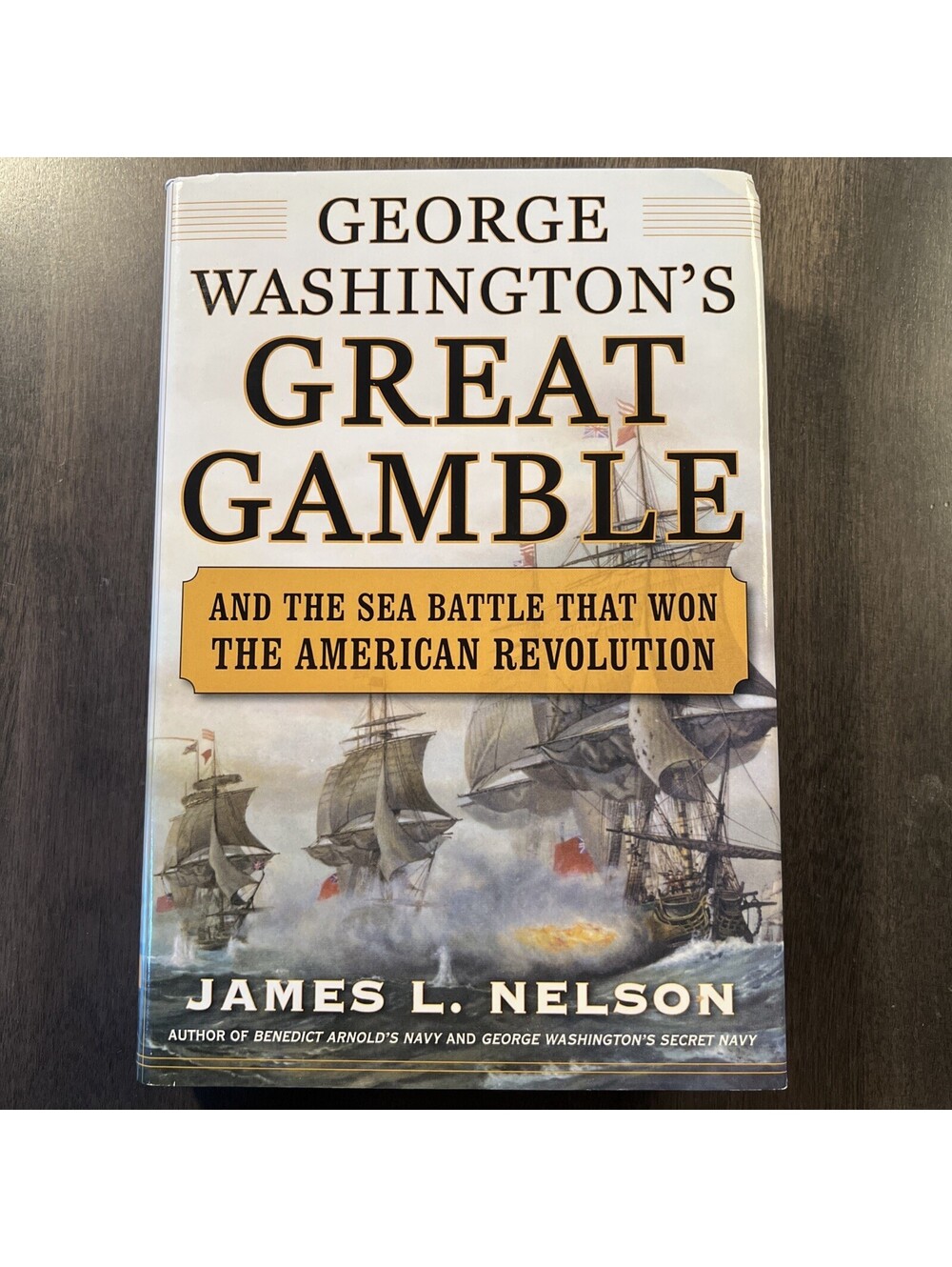 George Washington's Great Gamble by James L. Nelson (2010)